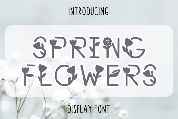 Spring Flowers Font: Adding Whimsy to Handmade Labels, Invitations & More